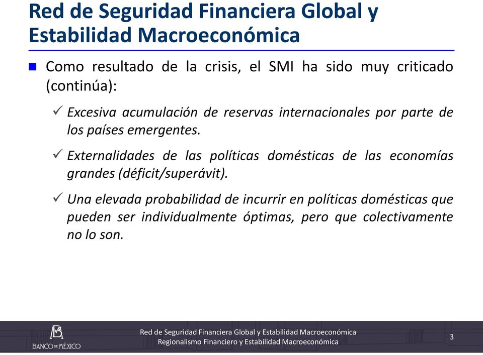 Externalidades de las políticas domésticas de las economías grandes (déficit/superávit).