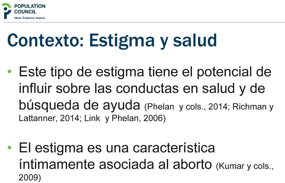 cols., 2014; Richman y Lattanner, 2014; Link y Phelan, 2006) El estigma