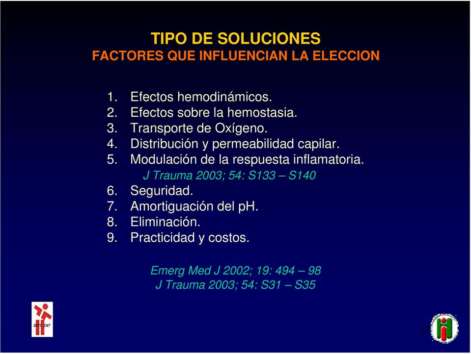 Modulación de la respuesta inflamatoria. J Trauma 2003; 54: S133 S140 6. Seguridad. 7.