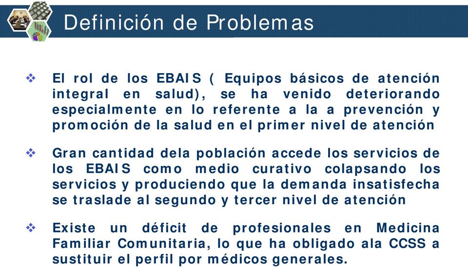EBAIS como medio curativo colapsando los servicios y produciendo que la demanda insatisfecha se traslade al segundo y tercer nivel de