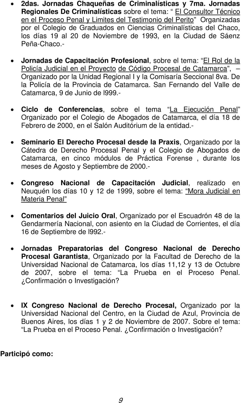 del Chaco, los días 19 al 20 de Noviembre de 1993, en la Ciudad de Sáenz Peña-Chaco.