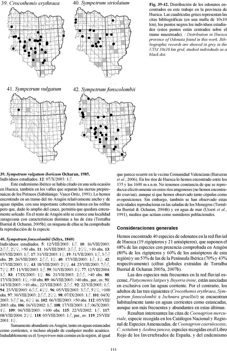 / Distribution in Huesca province of Odonata found in this work. Bibliographic records are showed in grey in the UTM 10x10 km grid, studied individuals as a black dot. 39.