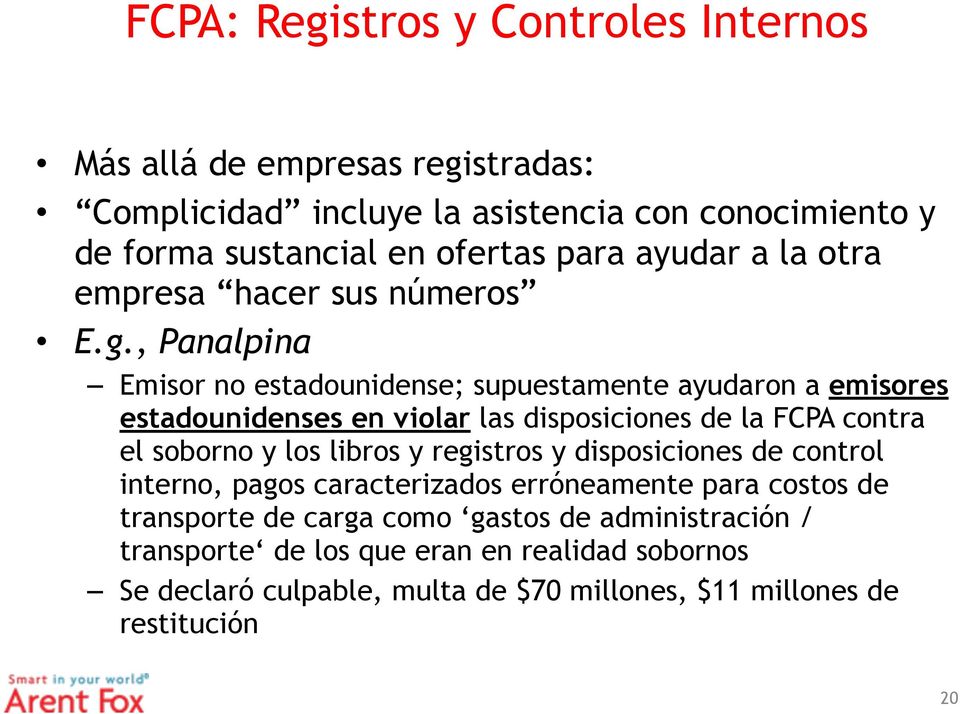 , Panalpina Emisor no estadounidense; supuestamente ayudaron a emisores estadounidenses en violar las disposiciones de la FCPA contra el soborno y los libros