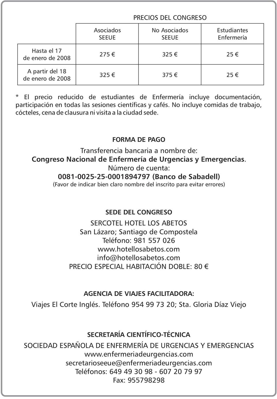 FORMA DE PAGO Transferencia bancaria a nombre de: Congreso Nacional de Enfermería de Urgencias y Emergencias.