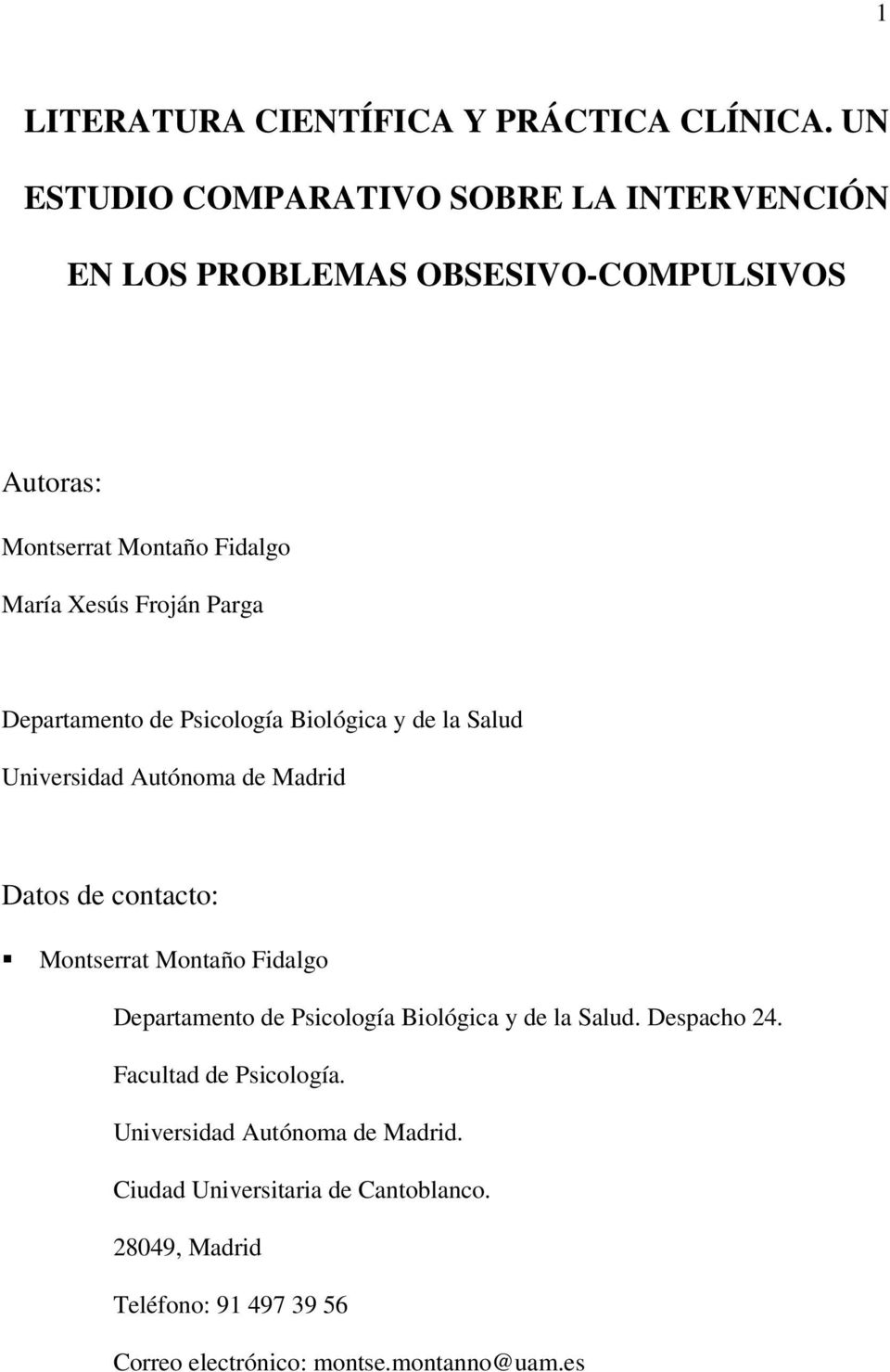 Parga Departamento de Psicología Biológica y de la Salud Universidad Autónoma de Madrid Datos de contacto: Montserrat Montaño Fidalgo