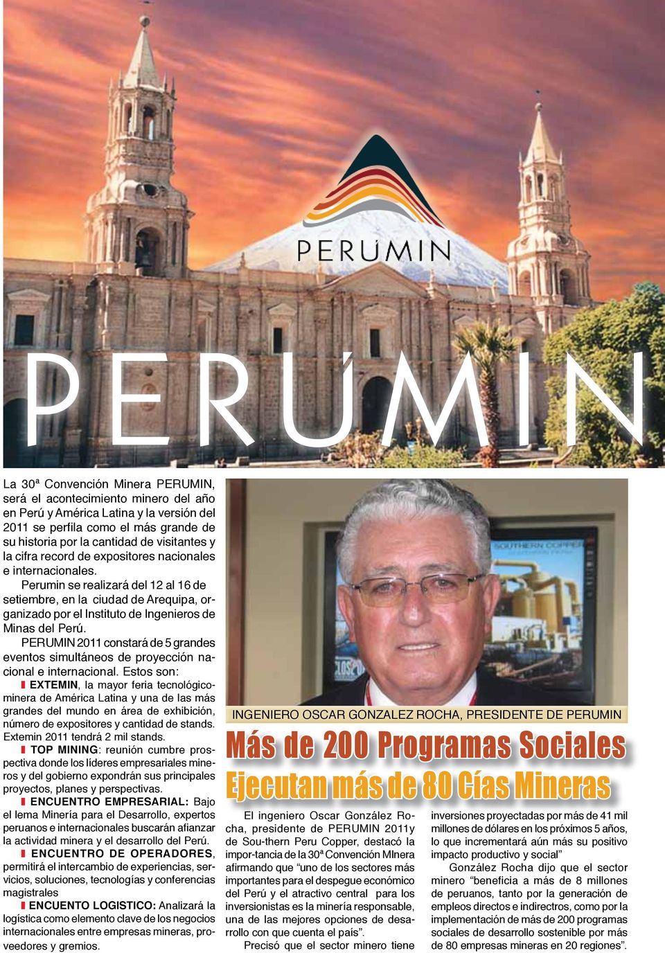 Perumin se realizará del 12 al 16 de setiembre, en la ciudad de Arequipa, organizado por el Instituto de Ingenieros de Minas del Perú.