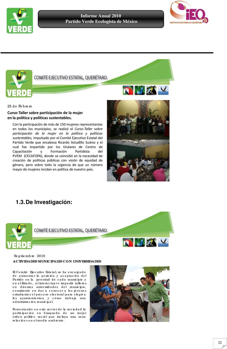 Comité Ejecutivo Estatal del Partido Verde que encabeza Ricardo Astudillo Suárez y el cual fue impartido por los titulares de Centro de Capacitación y Formación Partidista del PVEM (CECAFOPA), donde