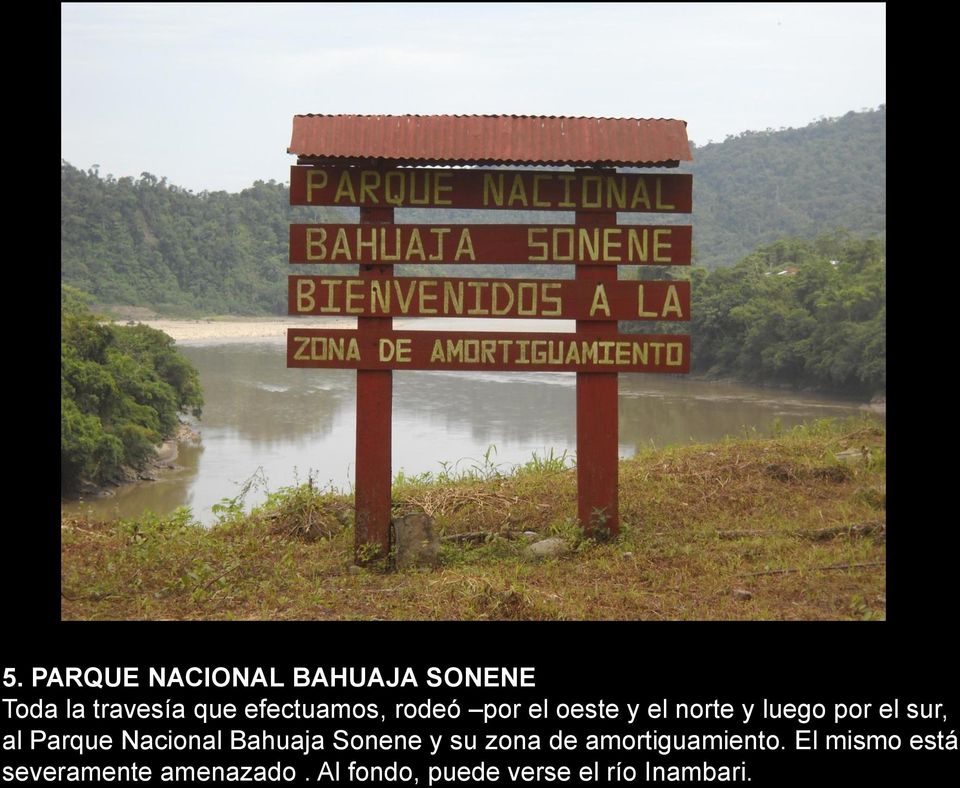 al Parque Nacional Bahuaja Sonene y su zona de amortiguamiento.