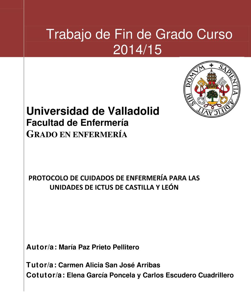 UNIDADES DE ICTUS DE CASTILLA Y LEÓN Autor/a: María Paz Prieto Pellitero Tutor/a: