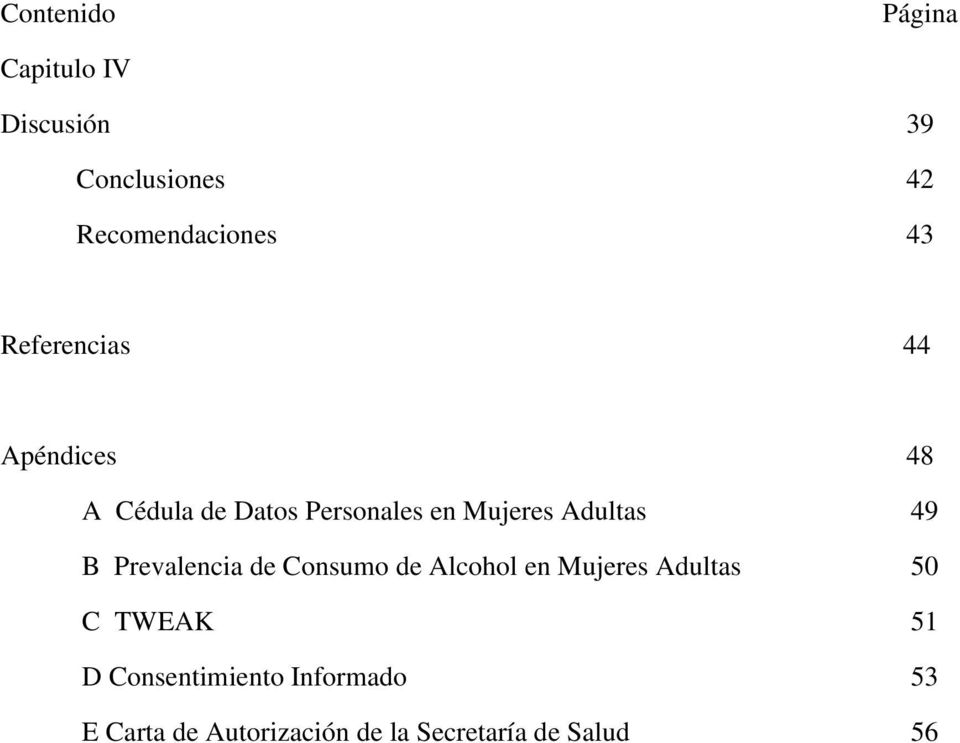 49 B Prevalencia de Consumo de Alcohol en Mujeres Adultas 50 C TWEAK 51 D
