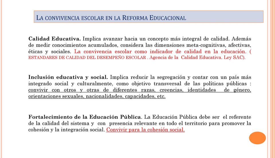 ( ESTANDARES DE CALIDAD DEL DESEMPEÑO ESCOLAR. Agencia de la Calidad Educativa. Ley SAC). Inclusión educativa y social.