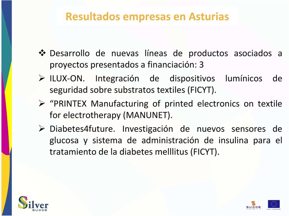 PRINTEX Manufacturing of printed electronics on textile for electrotherapy (MANUNET). Diabetes4future.