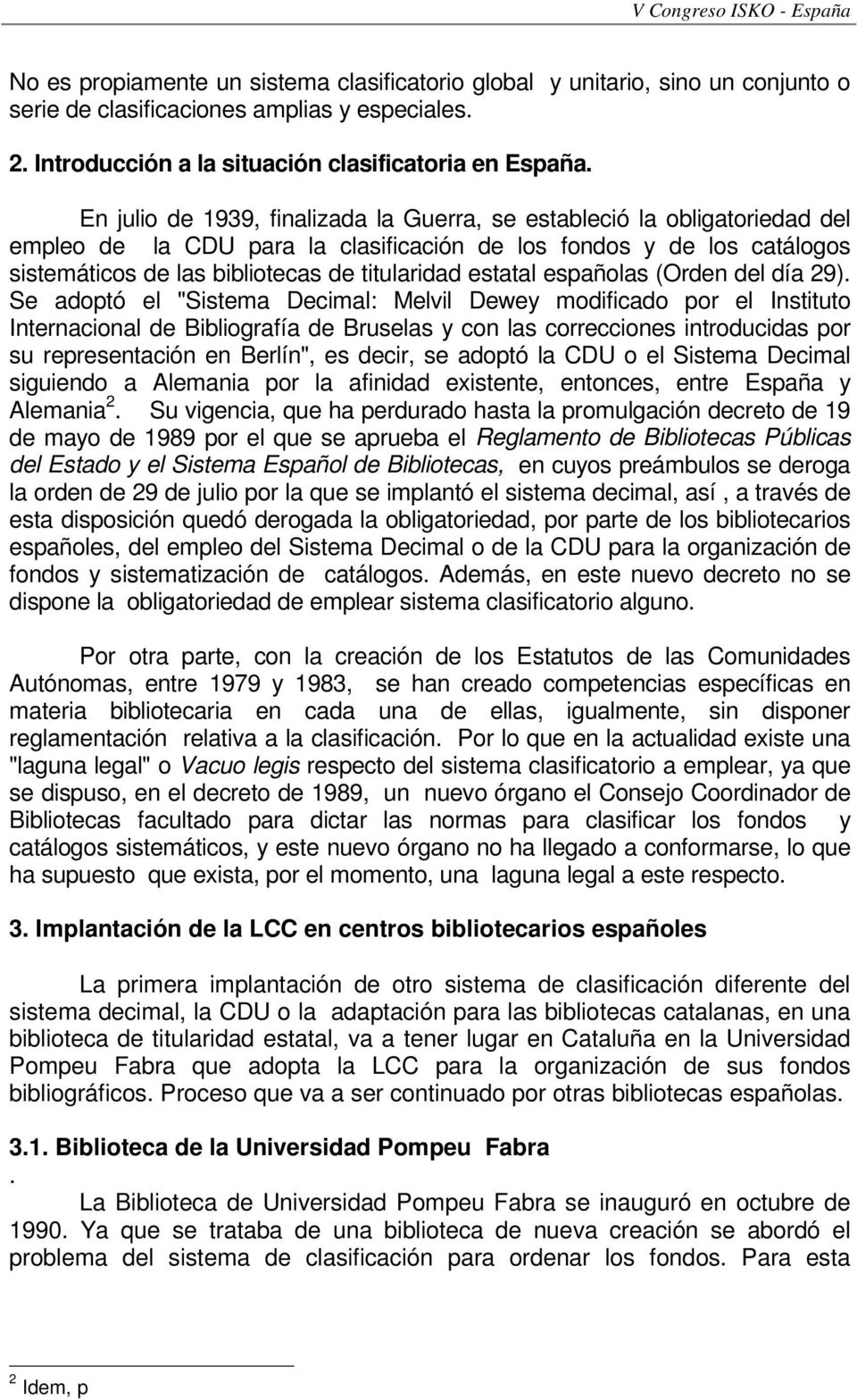 estatal españolas (Orden del día 29).