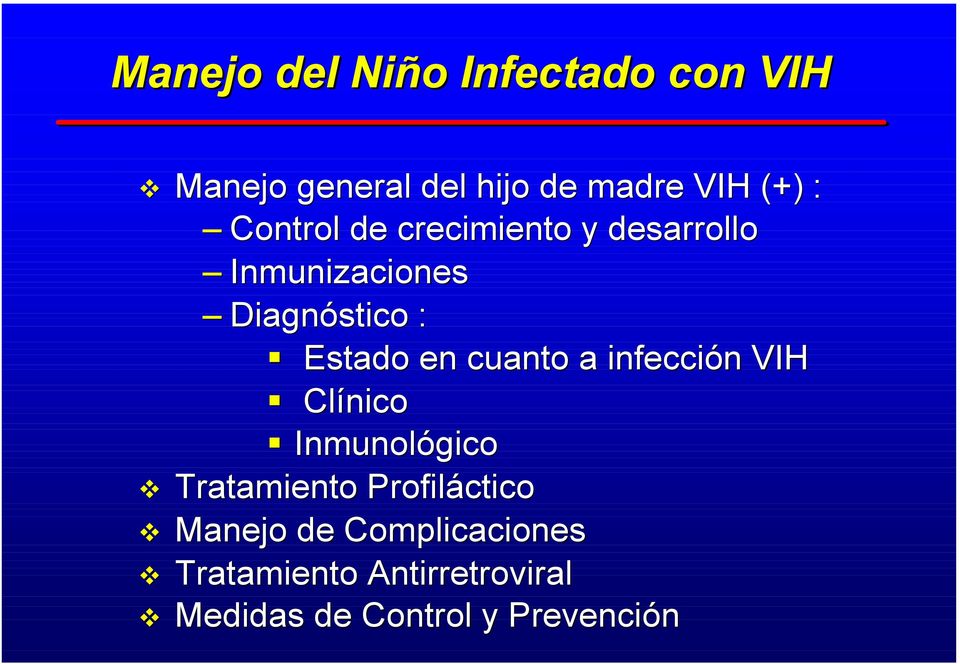 cuanto a infección VIH Clínico Inmunológico Tratamiento Profiláctico Manejo