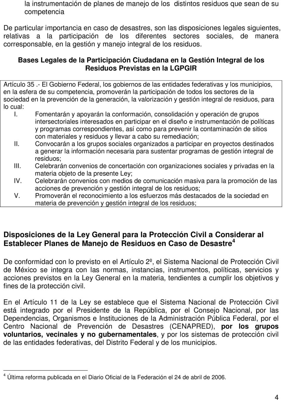 Bases Legales de la Participación Ciudadana en la Gestión Integral de los Residuos Previstas en la LGPGIR Artículo 35.