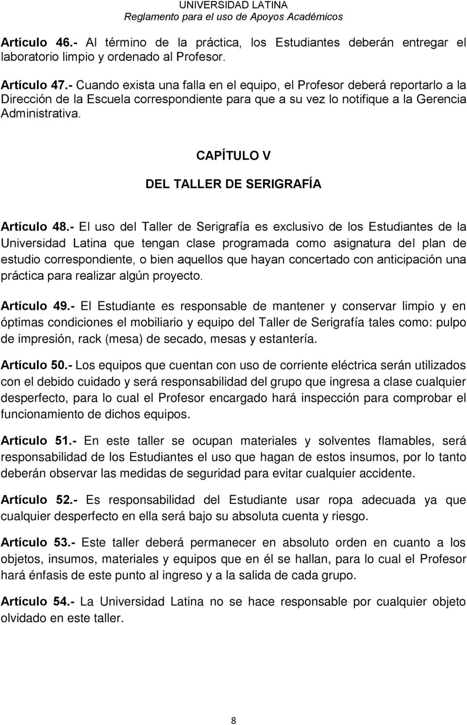 CAPÍTULO V DEL TALLER DE SERIGRAFÍA Artículo 48.