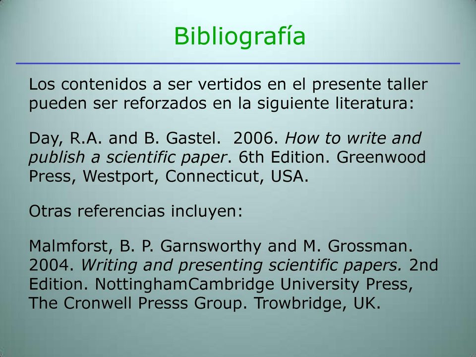 Greenwood Press, Westport, Connecticut, USA. Otras referencias incluyen: Malmforst, B. P. Garnsworthy and M.