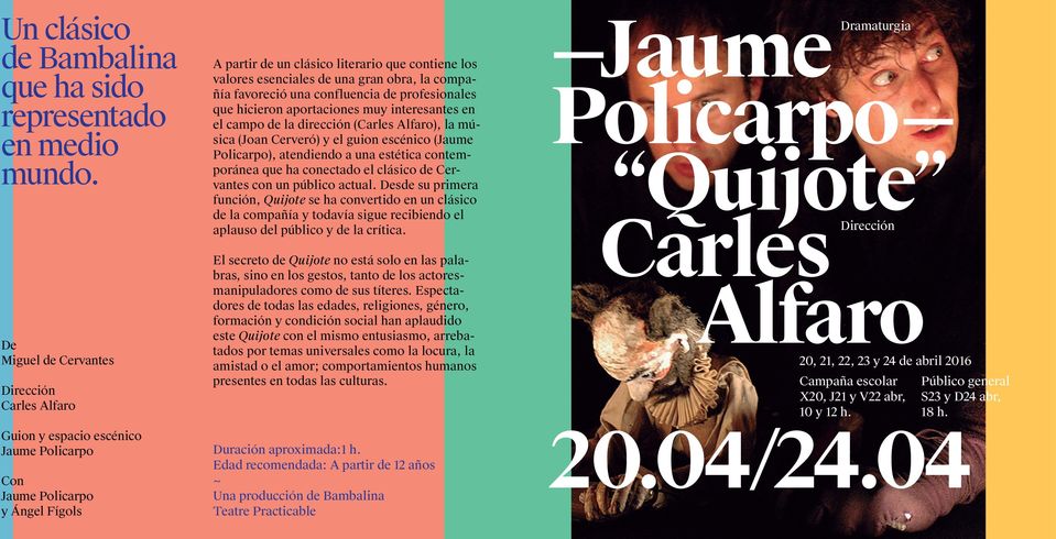compañía favoreció una confluencia de profesionales que hicieron aportaciones muy interesantes en el campo de la dirección (Carles Alfaro), la música (Joan Cerveró) y el guion escénico (Jaume