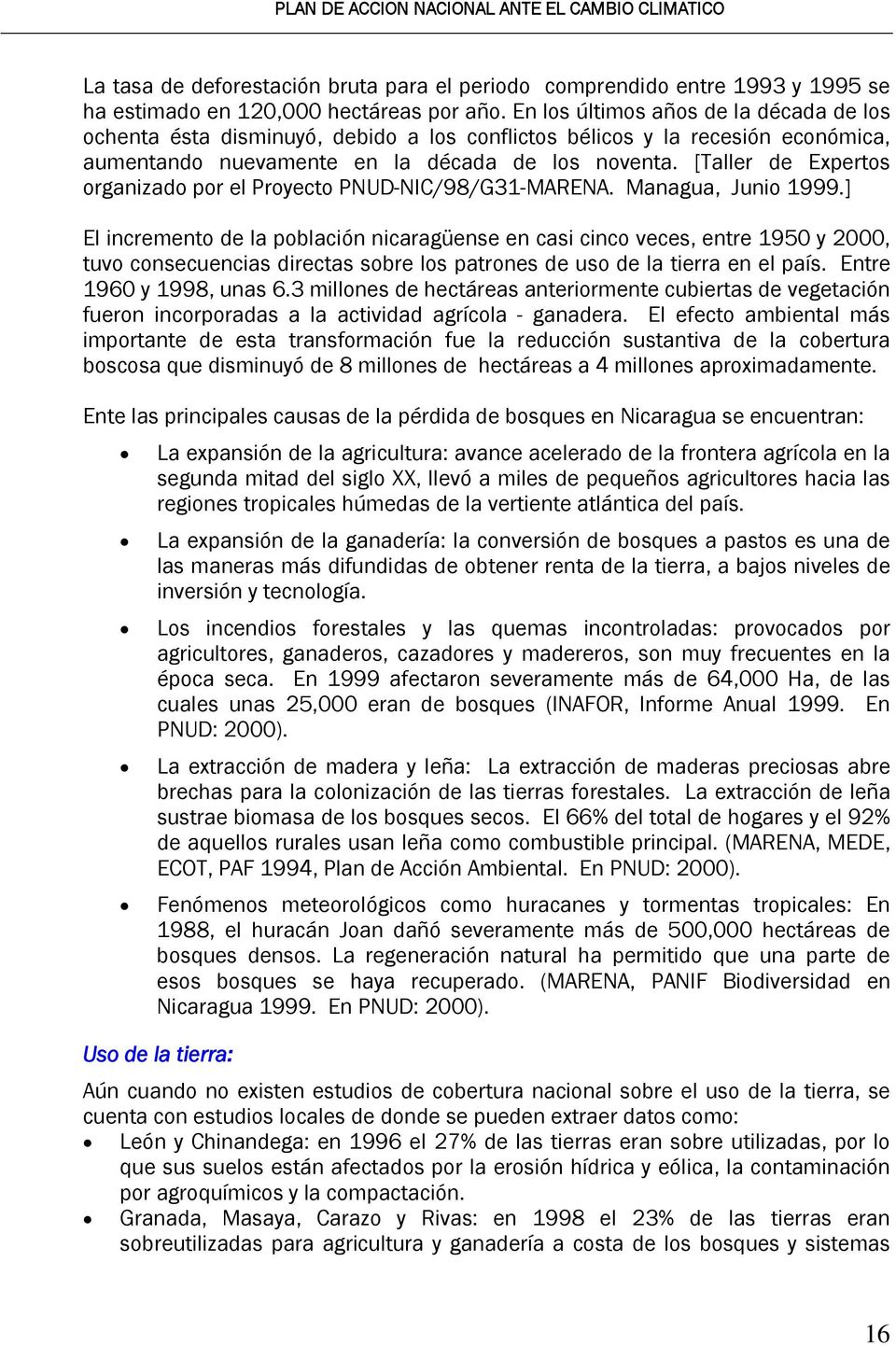 [Taller de Expertos organizado por el Proyecto PNUD-NIC/98/G31-MARENA. Managua, Junio 1999.