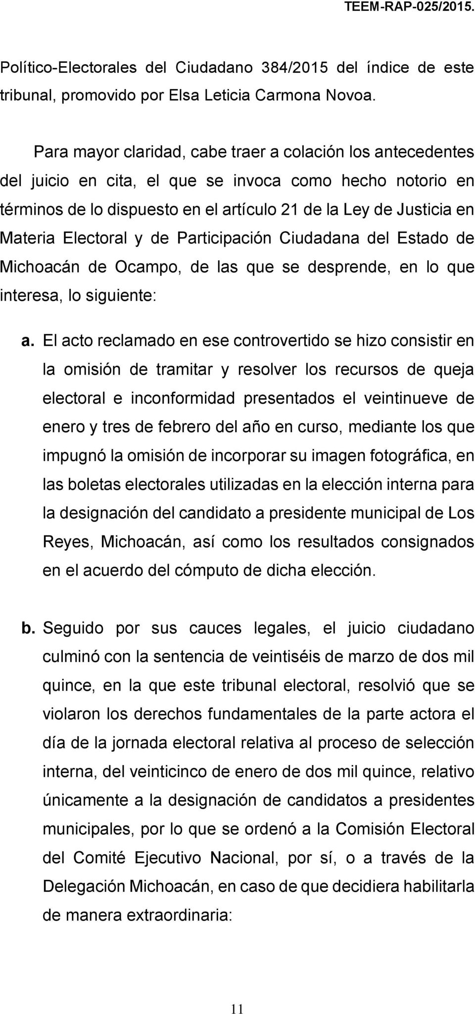 Electoral y de Participación Ciudadana del Estado de Michoacán de Ocampo, de las que se desprende, en lo que interesa, lo siguiente: a.