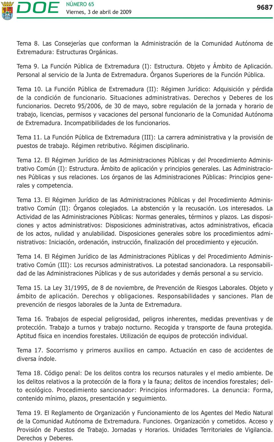 La Función Pública de Extremadura (II): Régimen Jurídico: Adquisición y pérdida de la condición de funcionario. Situaciones administrativas. Derechos y Deberes de los funcionarios.