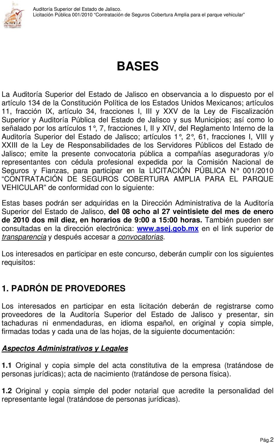 Reglamento Interno de la Auditoría Superior del Estado de Jalisco; artículos 1, 2, 61, fracciones I, VIII y XXIII de la Ley de Responsabilidades de los Servidores Públicos del Estado de Jalisco;