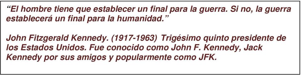 John Fitzgerald Kennedy.