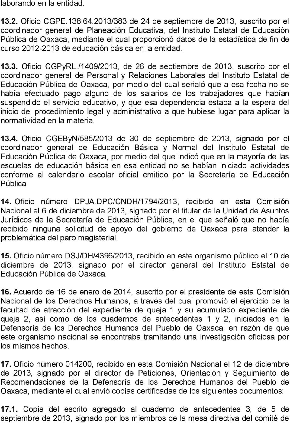 estadística de fin de curso 2012-2013 de educación básica en la entidad. 13.3. Oficio CGPyRL.