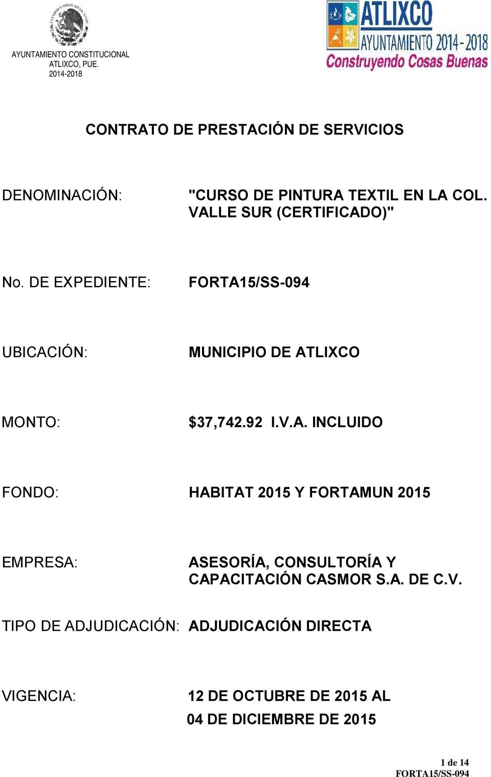 INCLUIDO FONDO: HABITAT 2015 Y FORTAMUN 2015 EMPRESA: ASESORÍA, CONSULTORÍA Y CAPACITACIÓN CASMOR S.A. DE C.