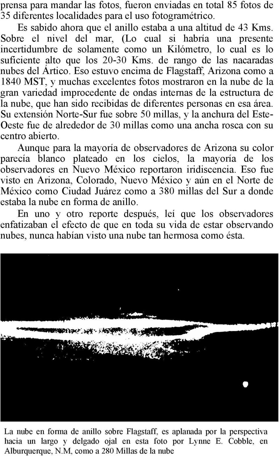 Eso estuvo encima de Flagstaff, Arizona como a 1840 MST, y muchas excelentes fotos mostraron en la nube de la gran variedad improcedente de ondas internas de la estructura de la nube, que han sido