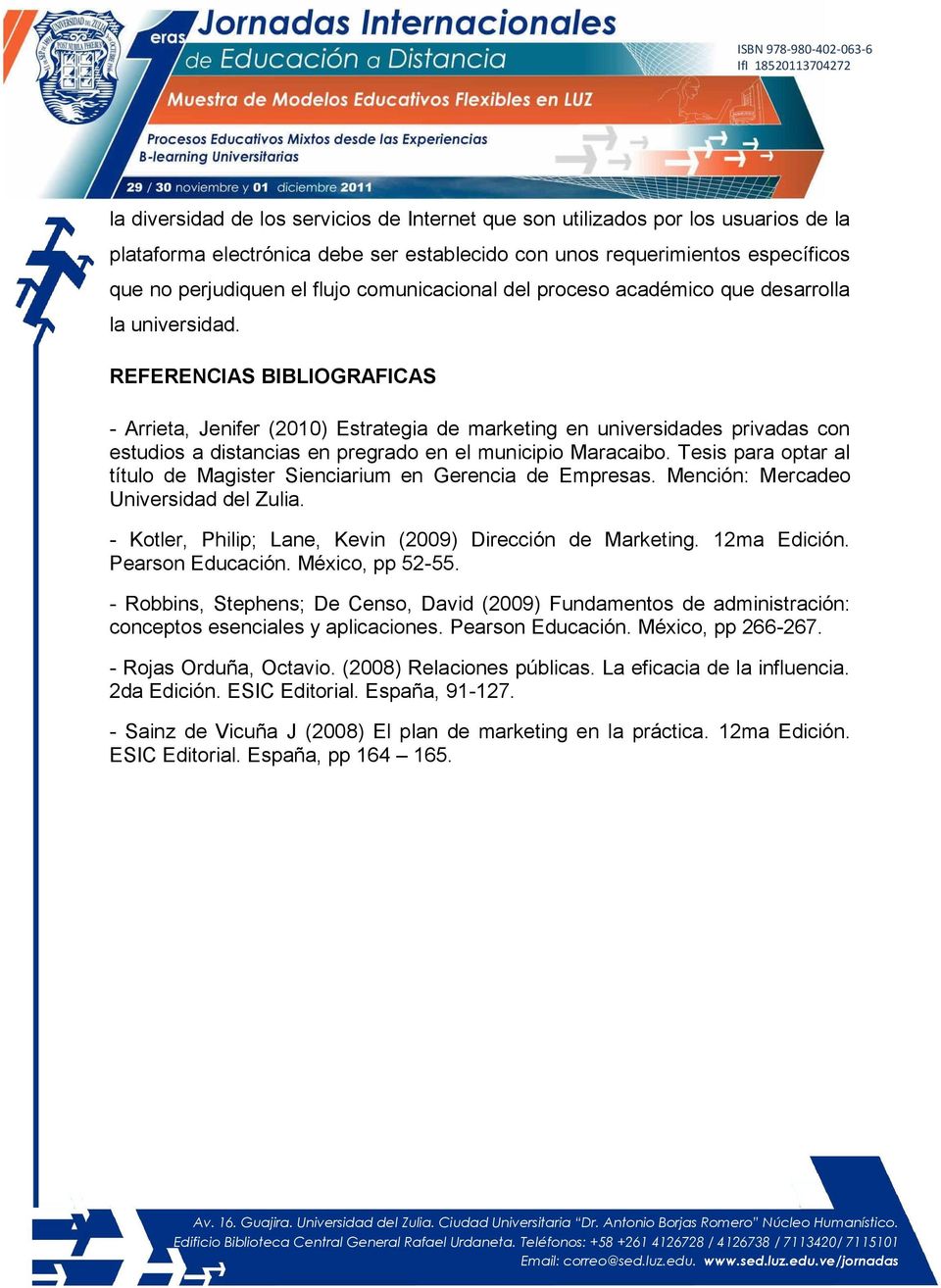 REFERENCIAS BIBLIOGRAFICAS - Arrieta, Jenifer (2010) Estrategia de marketing en universidades privadas con estudios a distancias en pregrado en el municipio Maracaibo.