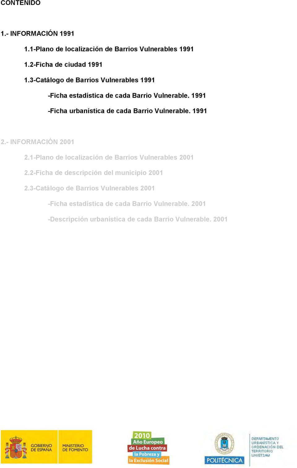 1991 -Ficha urbanística de cada Barrio Vulnerable. 1991 2.- INFORMACIÓN 2001 2.