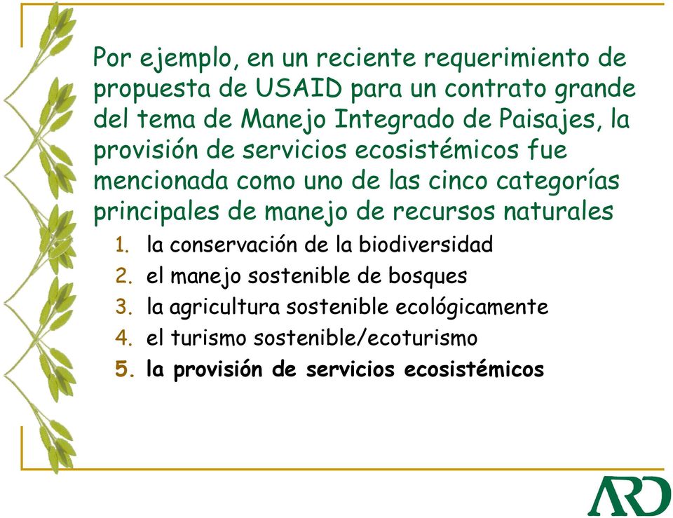 principales de manejo de recursos naturales 1. la conservación de la biodiversidad 2.