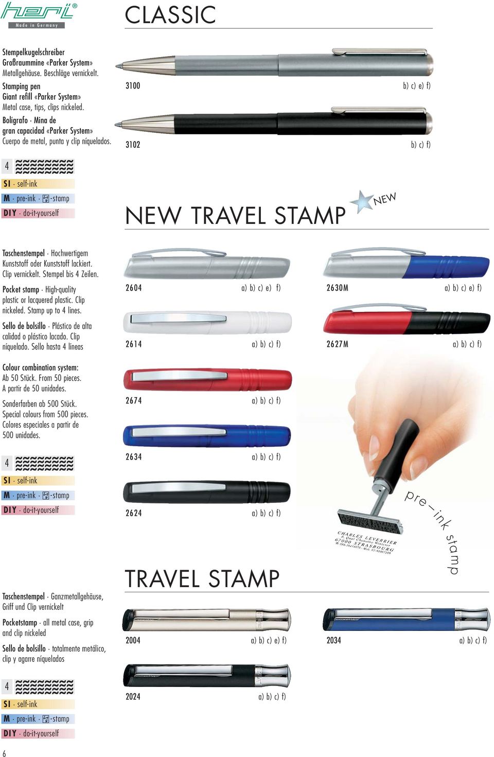 3100 b) c) e) f) 3102 b) c) f) M pre-ink -stamp NEW TRAVEL STAMP NEW Taschenstempel Hochwertigem Kunststoff oder Kunststoff lackiert. Clip vernickelt. Stempel bis Zeilen.