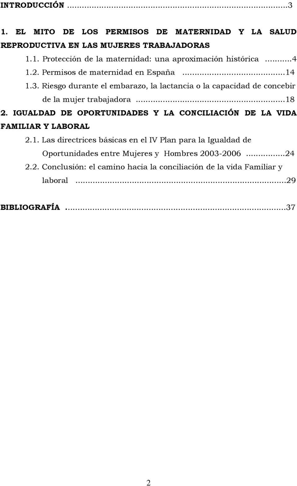 IGUALDAD DE OPORTUNIDADES Y LA CONCILIACIÓN DE LA VIDA FAMILIAR Y LABORAL 2.1.