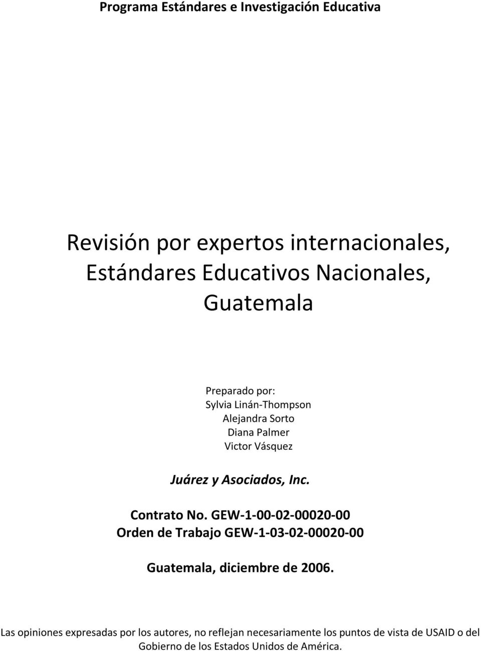 Contrato No. GEW-1-00-02-00020-00 Orden de Trabajo GEW-1-03-02-00020-00 Guatemala, diciembre de 2006.
