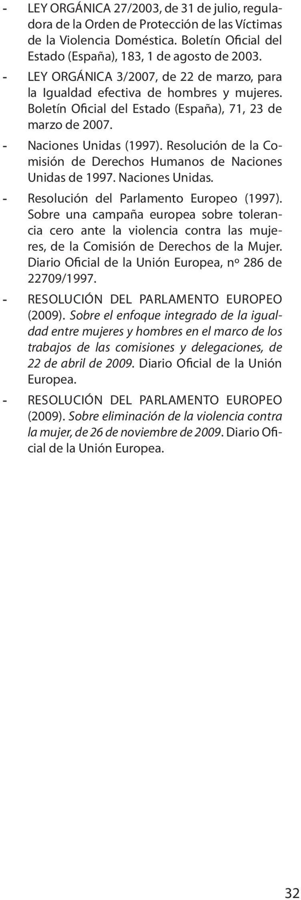 Resolución de la Comisión de Derechos Humanos de Naciones Unidas de 1997. Naciones Unidas. - Resolución del Parlamento Europeo (1997).