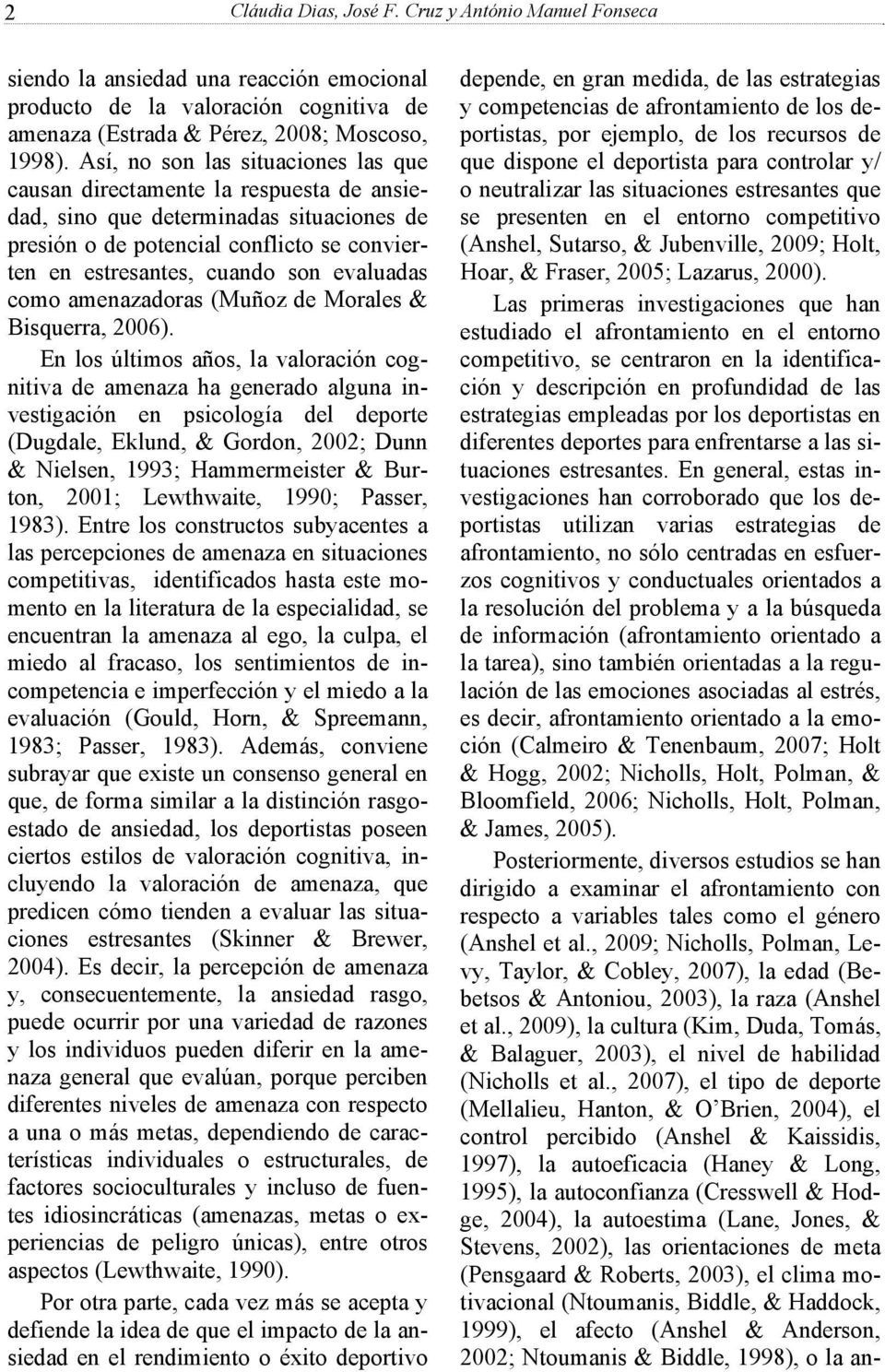 evaluadas como amenazadoras (Muñoz de Morales & Bisquerra, 2006).
