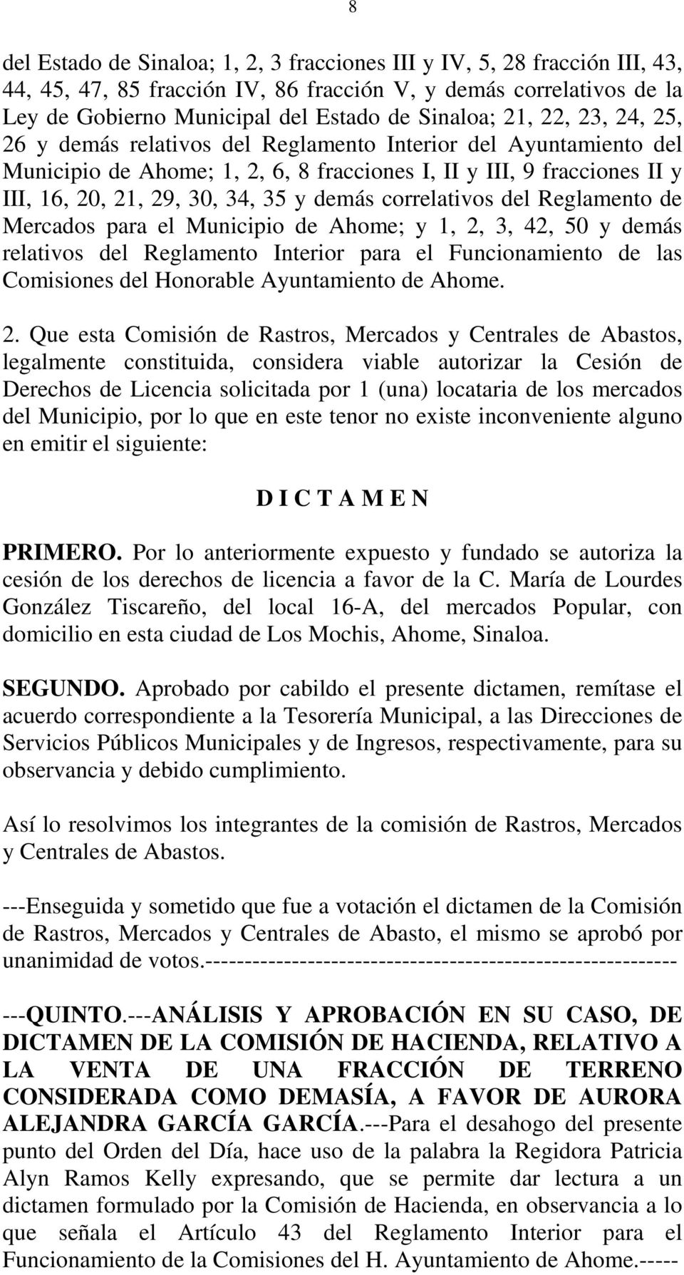 correlativos del Reglamento de Mercados para el Municipio de Ahome; y 1, 2, 3, 42, 50 y demás relativos del Reglamento Interior para el Funcionamiento de las Comisiones del Honorable Ayuntamiento de
