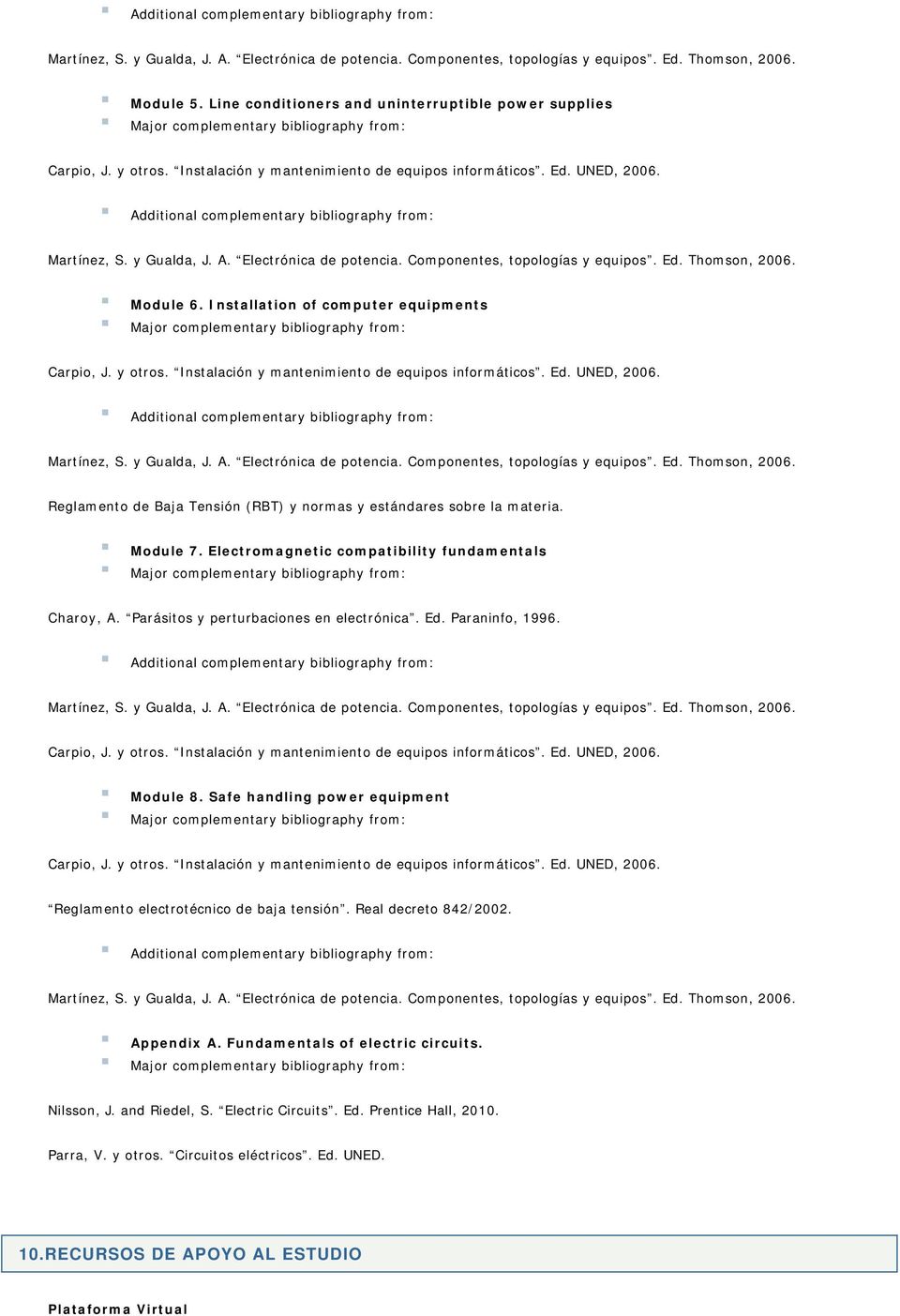 Electromagnetic compatibility fundamentals Charoy, A. Parásitos y perturbaciones en electrónica. Ed. Paraninfo, 1996. Module 8.