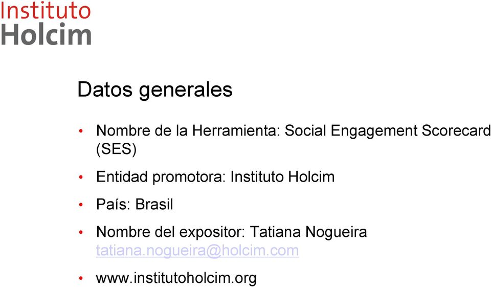 Instituto Holcim País: Brasil Nombre del expositor: