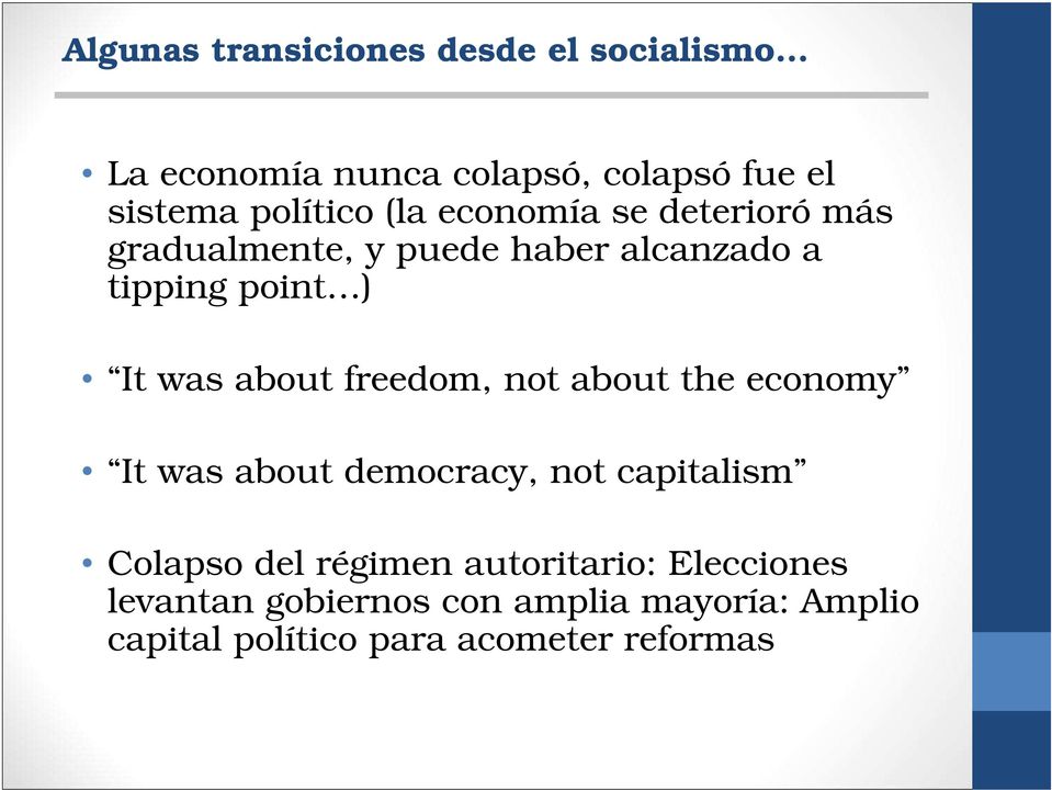 freedom, not about the economy It was about democracy, not capitalism Colapso del régimen