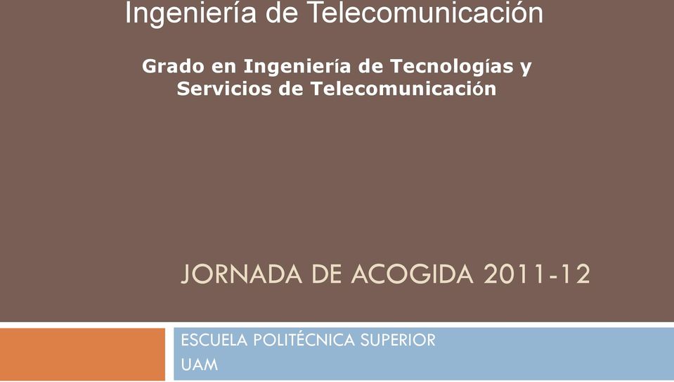 de Telecomunicación JORNADA DE ACOGIDA