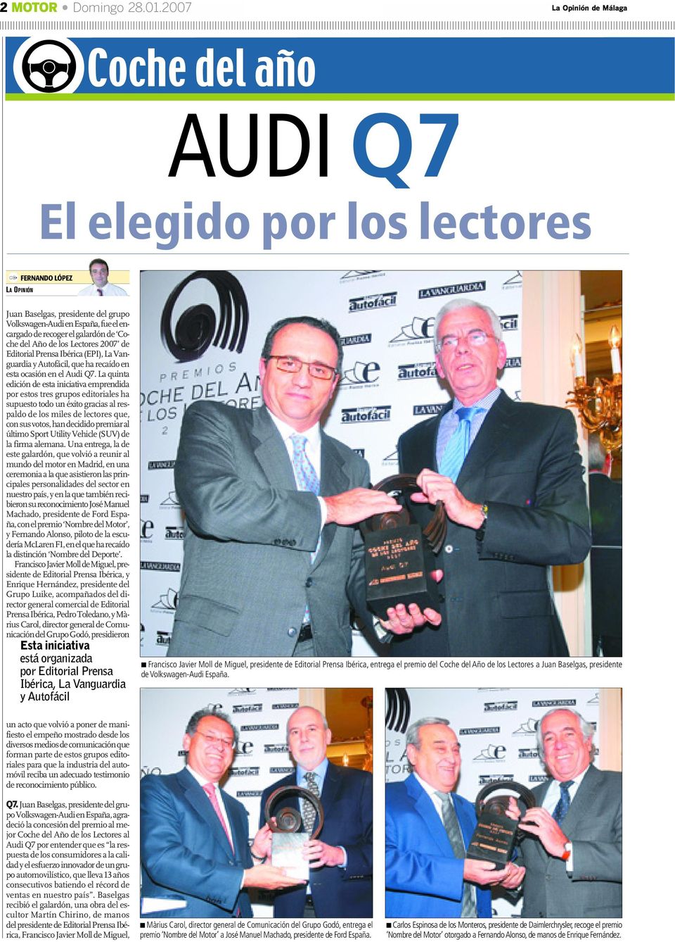 galardón de Coche del Año de los Lectores 2007 de Editorial Prensa Ibérica (EPI), La Vanguardia y Autofácil, que ha recaído en esta ocasión en el Audi Q7.
