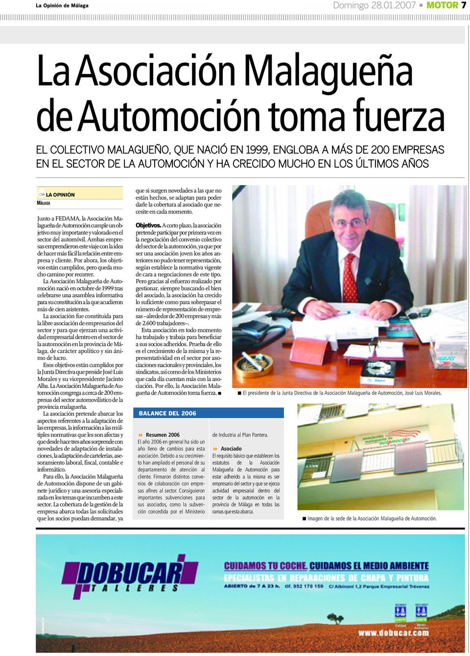 ÚLTIMOS AÑOS LA OPINIÓN MÁLAGA Junto a FEDAMA, la Asociación Malagueña de Automoción cumple un objetivo muy importante y valorado en el sector del automóvil.