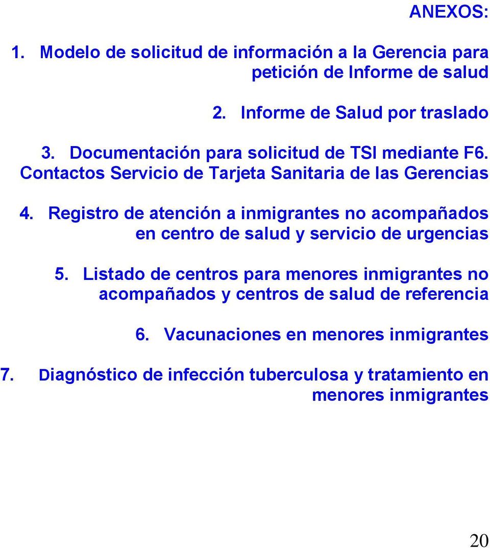 Registro de atención a inmigrantes no acompañados en centro de salud y servicio de urgencias 5.