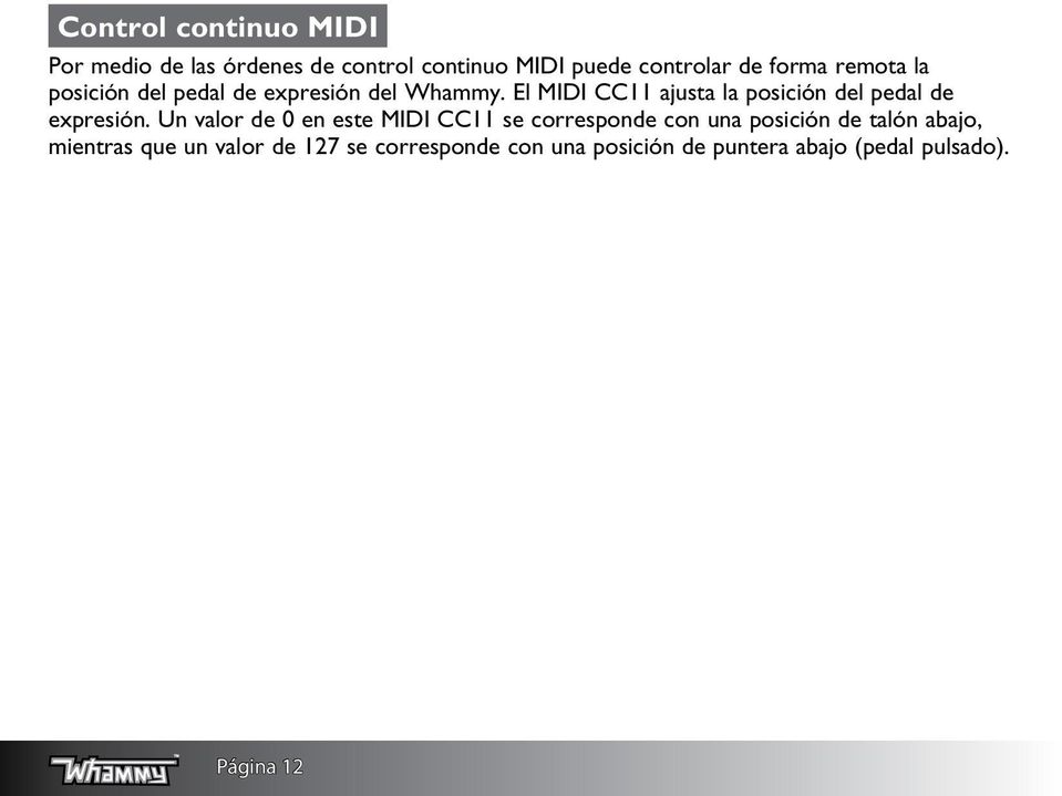 El MIDI CC11 ajusta la posición del pedal de expresión.