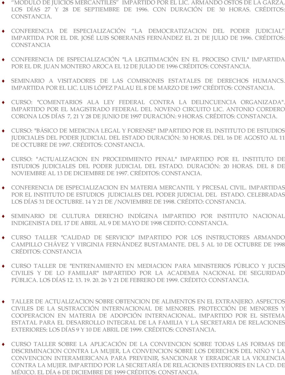 CRÉDITOS: CONSTANCIA CONFERENCIA DE ESPECIALIZACIÓN "LA LEGITIMACIÓN EN EL PROCESO CIVIL" IMPARTIDA POR EL DR.