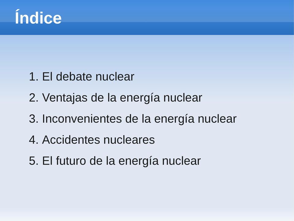 Inconvenientes de la energía nuclear 4.
