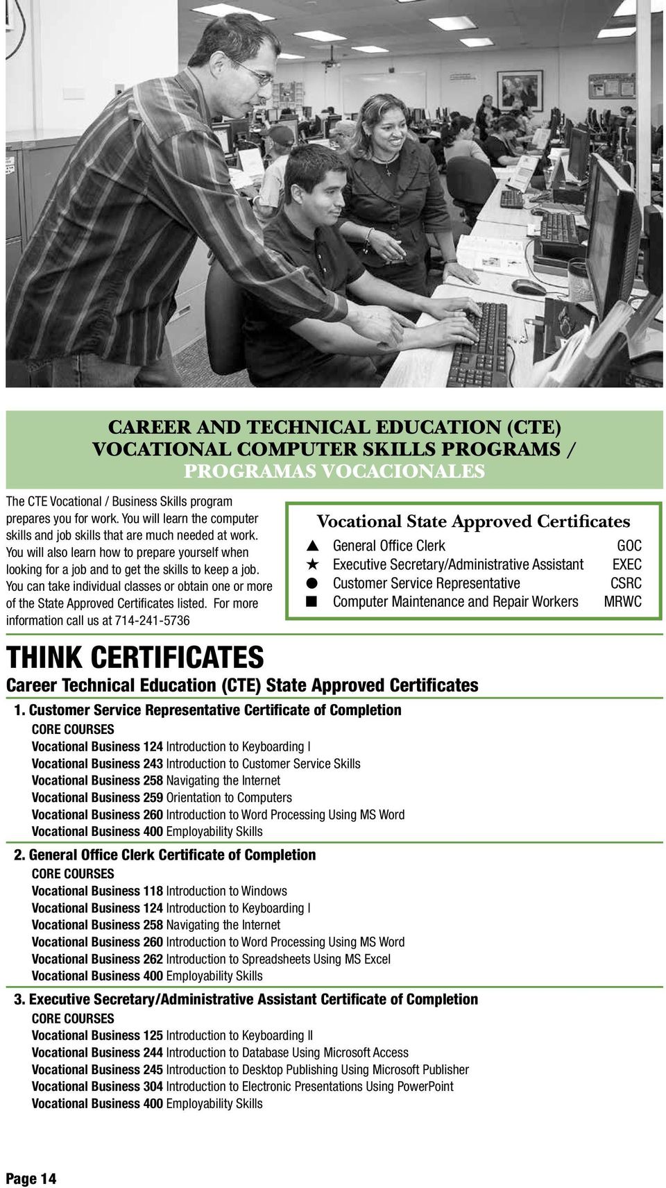 You can take individual classes or obtain one or more of the State Approved Certificates listed.